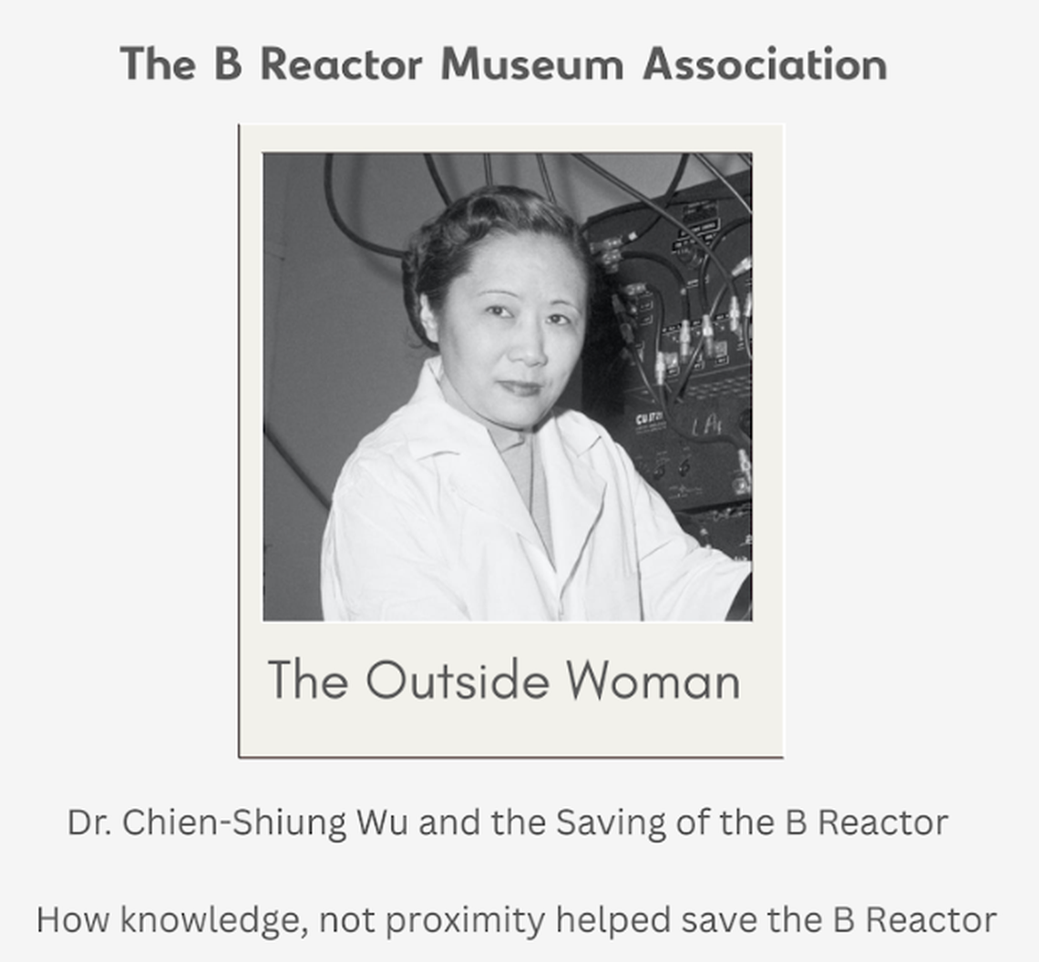 Chien-Shiung Wu’s role in saving the Hanford site’s historic B Reactor during World War II is often overlooked.