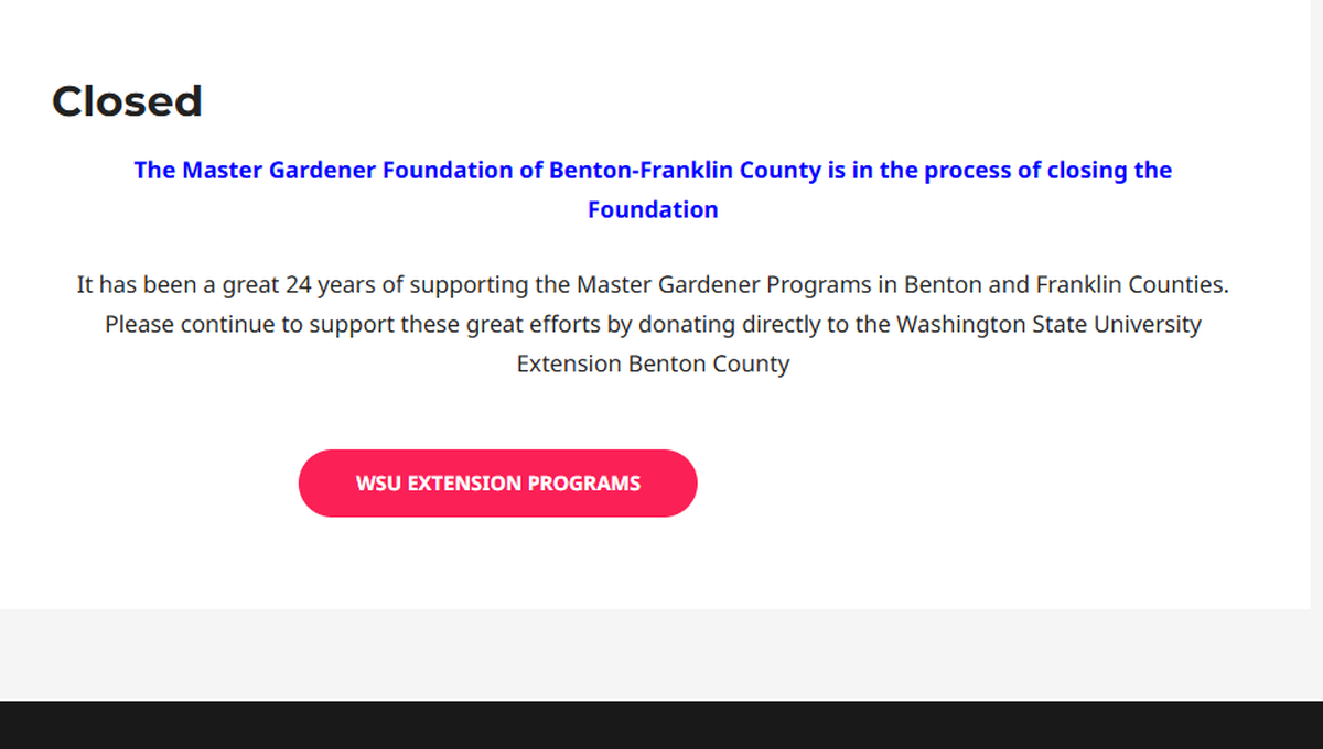 A screengrab of the Master Gardener Foundation of Benton-Franklin County’s website shows a message acknowleding plans to dissolve after 24 years of operation.