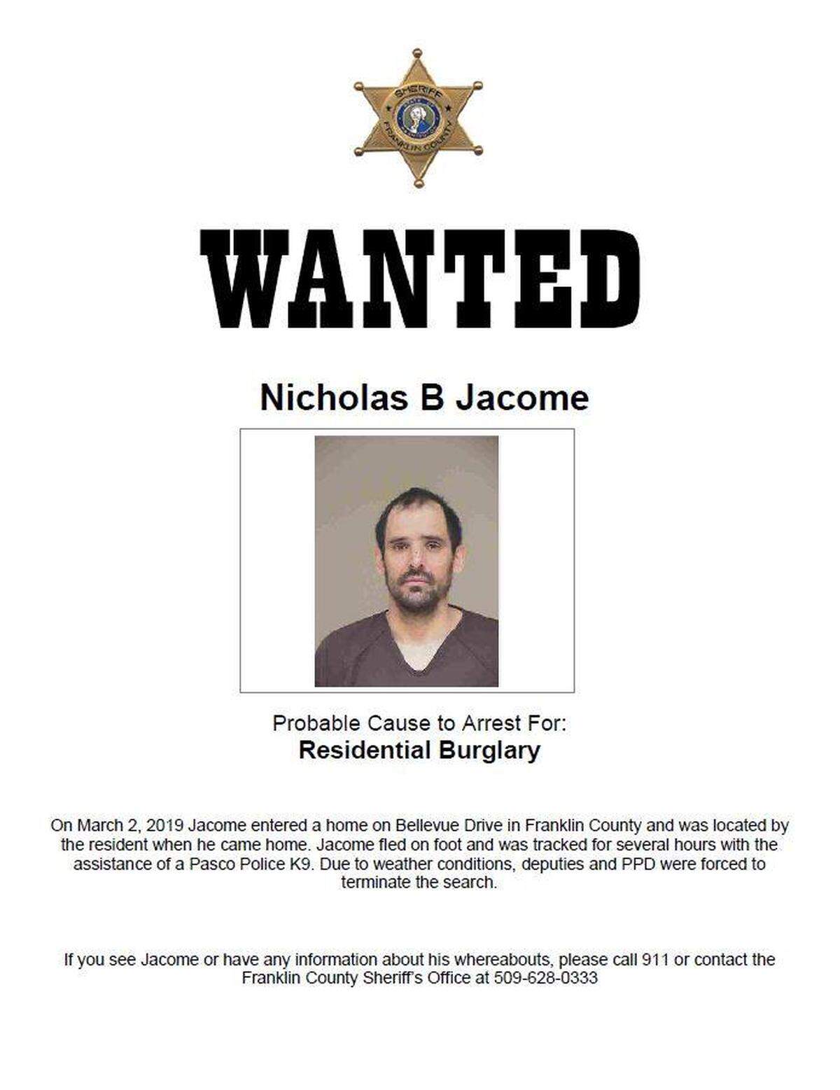 Franklin County deputies are searching for Nicholas B. Jacome after he ran for hours through the snow after breaking into a home.
