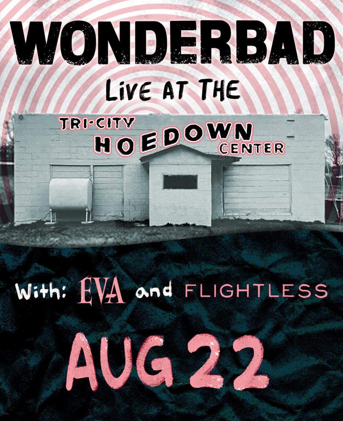 Official show poster for the Wonderbad show at the Tri-City Hoedown Center, with EVA and Flightless.