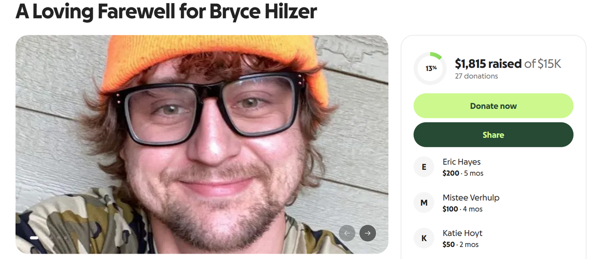 Bryce Hilzer was remembered as “the sweetest kid you ever would meet” by family members in a GoFundMe following his death.